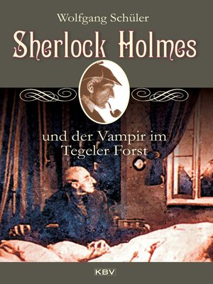 cover image of Sherlock Holmes und der Vampir im Tegeler Forst
